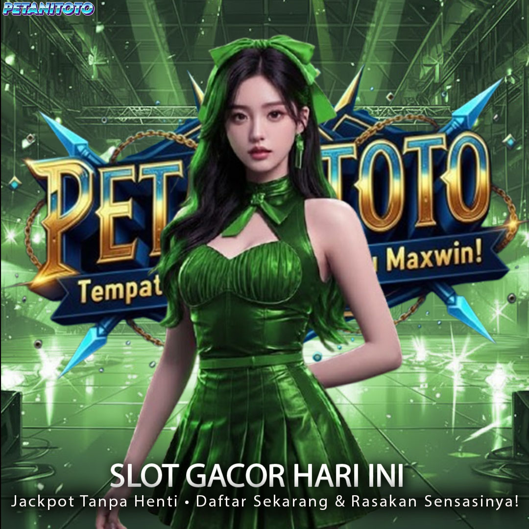 PETANITOTO ~ Trik Pola Maxwin Paling Efektif Slot Gacor Hari Ini